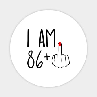 I Am 86 Plus 1 Middle Finger For A 87th Birthday Magnet